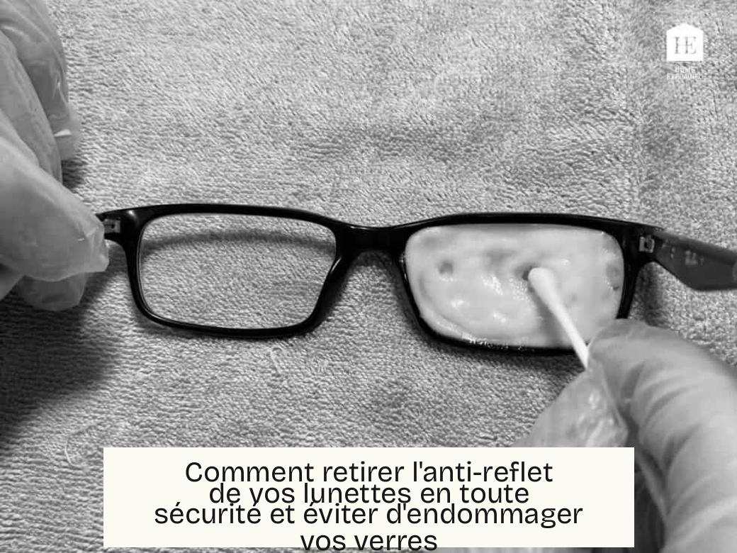 Comment retirer l’anti-reflet de vos lunettes en toute sécurité et éviter d’endommager vos verres