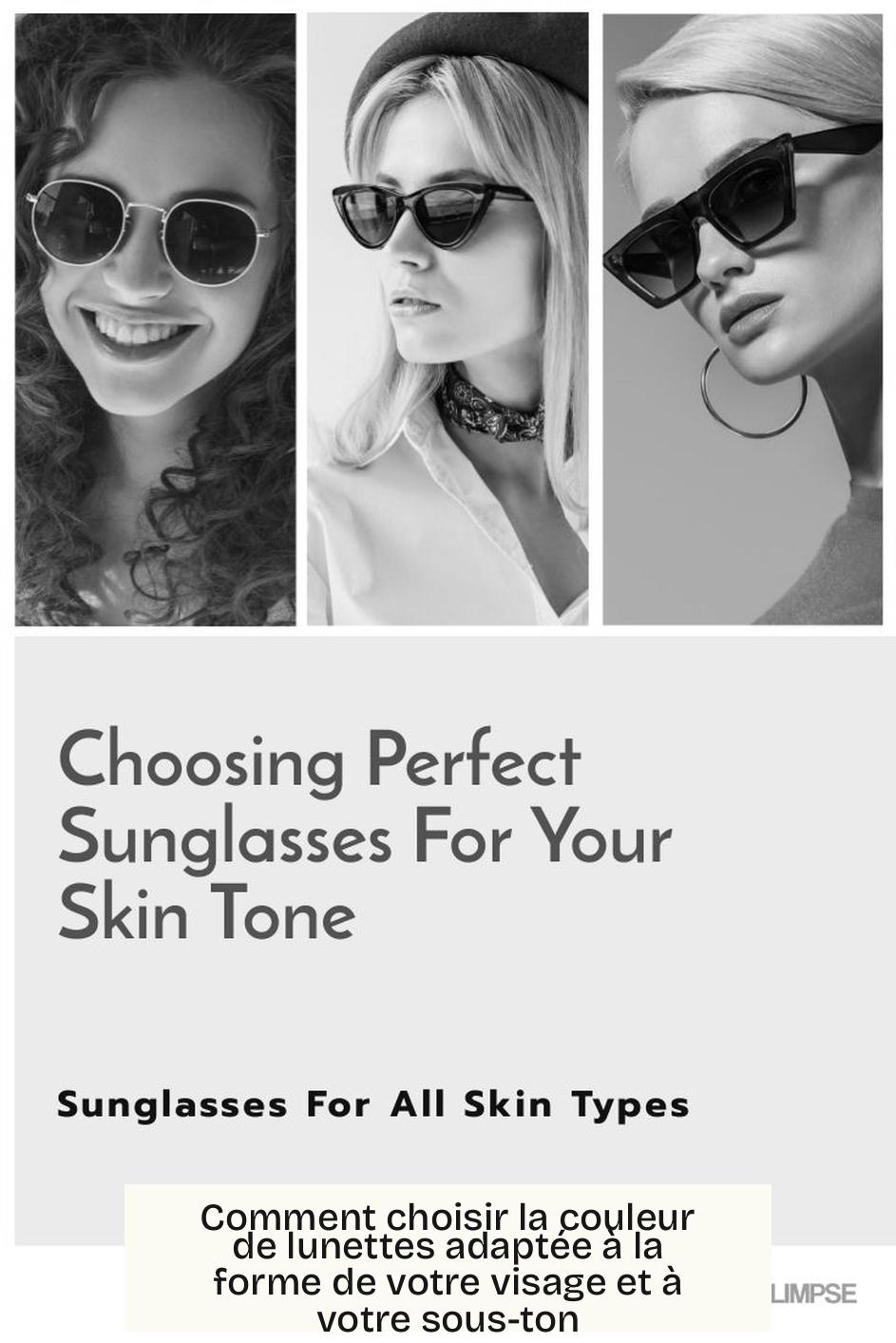 Comment choisir la couleur de lunettes adaptée à la forme de votre visage et à votre sous-ton