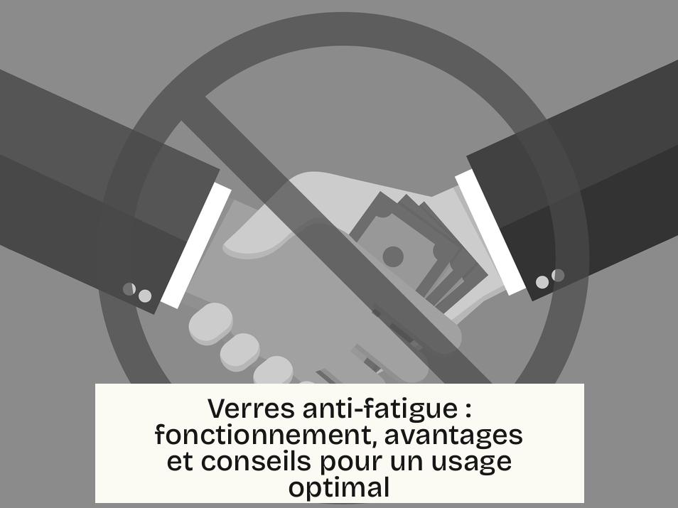 Verres anti-fatigue : fonctionnement, avantages et conseils pour un usage optimal