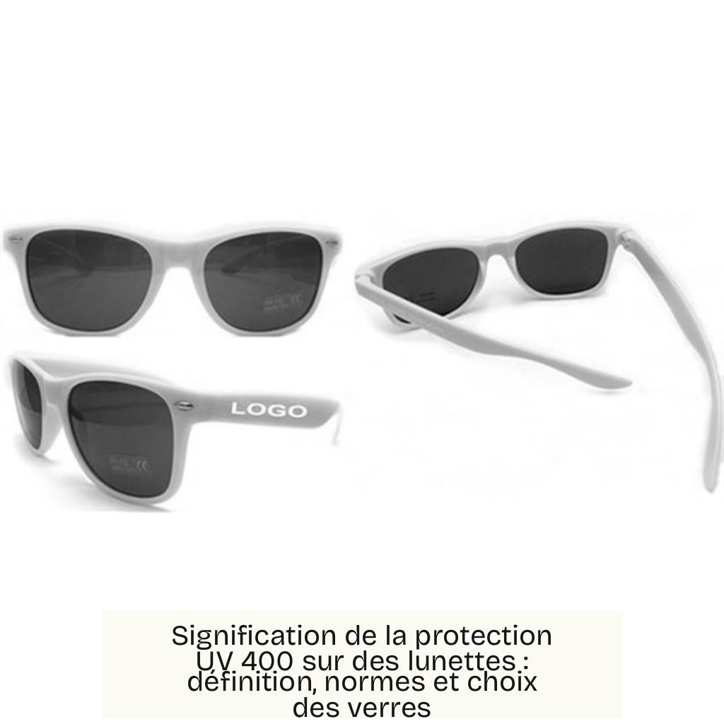 Signification de la protection UV 400 sur des lunettes : définition, normes et choix des verres
