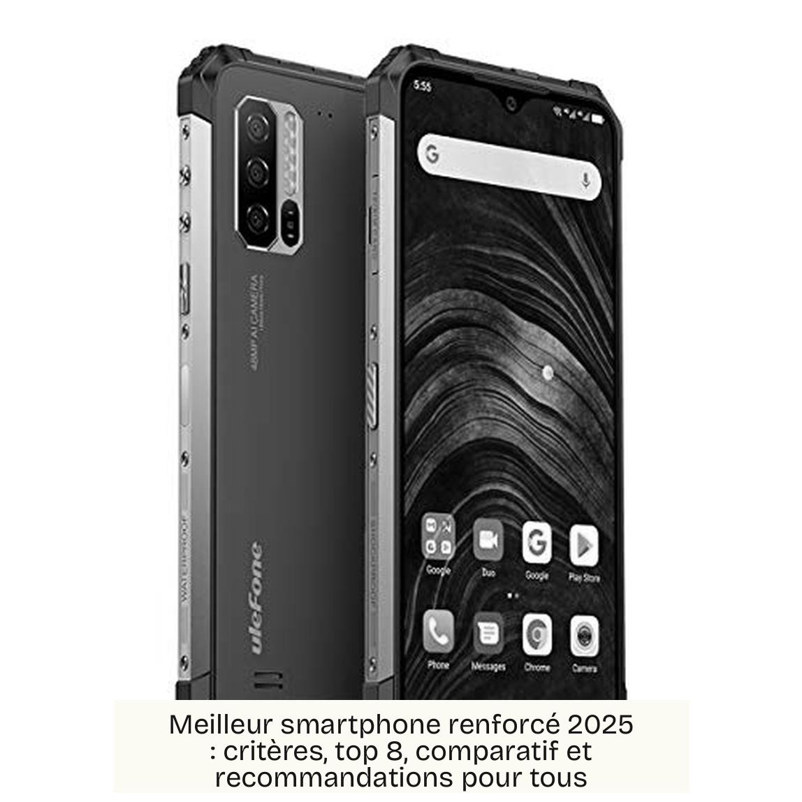 Meilleur smartphone renforcé 2025 : critères, top 8, comparatif et recommandations pour tous