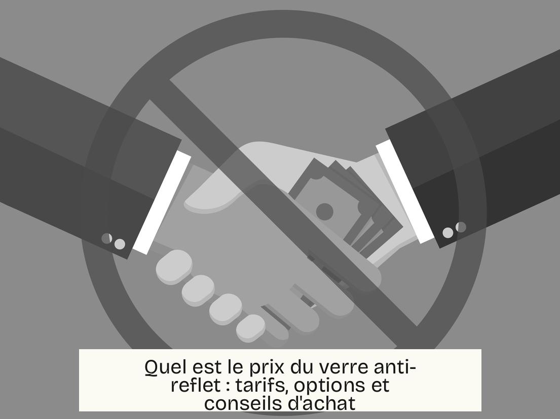 Quel est le prix du verre anti-reflet : tarifs, options et conseils d'achat