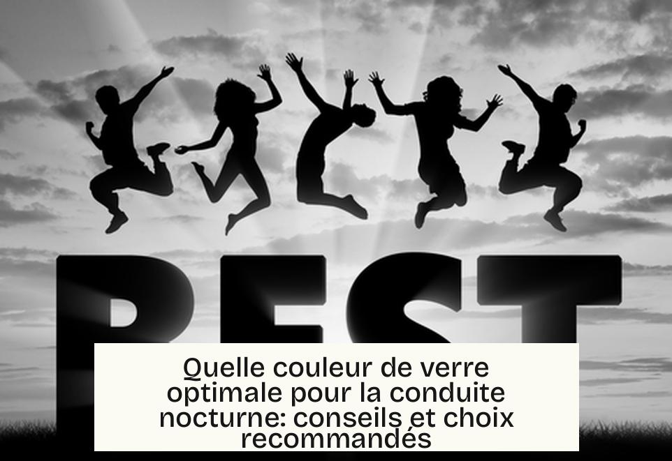 Quelle couleur de verre optimale pour la conduite nocturne: conseils et choix recommandés