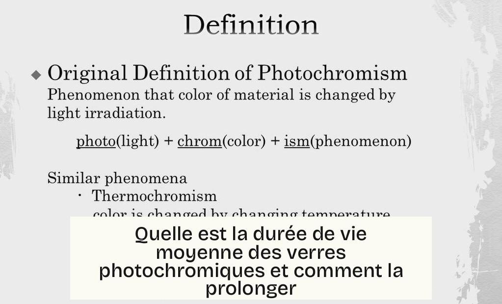 Quelle est la durée de vie moyenne des verres photochromiques et comment la prolonger