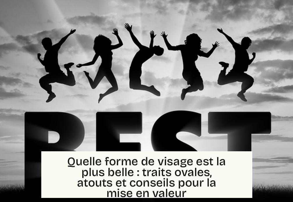 Quelle forme de visage est la plus belle : traits ovales, atouts et conseils pour la mise en valeur