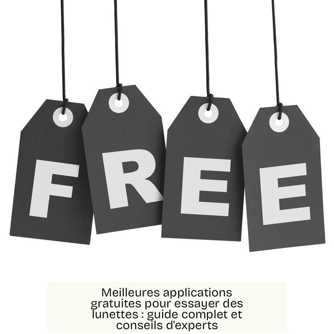 Meilleures applications gratuites pour essayer des lunettes : guide complet et conseils d’experts